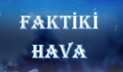 FAKTİKİ HAVA
