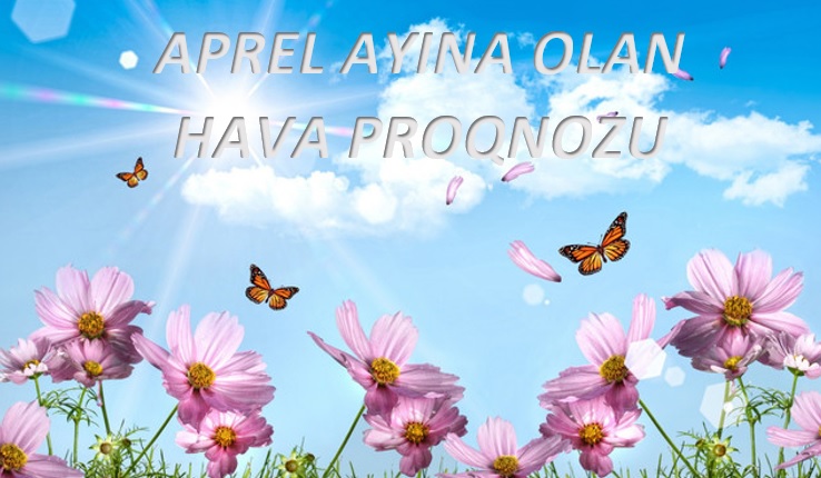 Aprel ayına olan hava proqnozu
