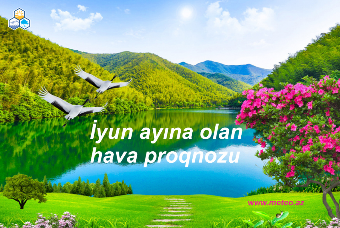 İyun ayına olan hava proqnozu