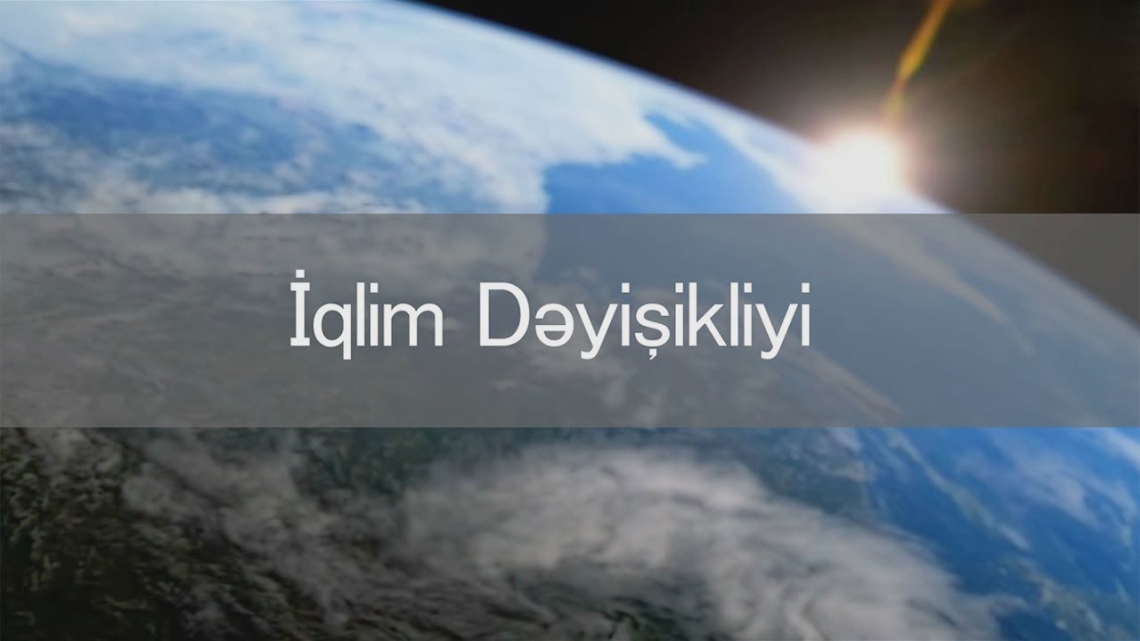 İQLİM DƏYİŞİKLİYİNİN FƏSADLARI