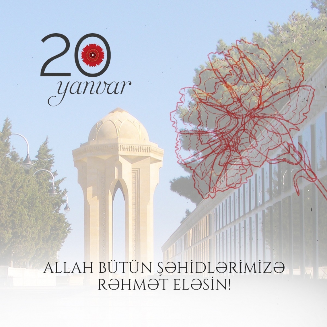 20 Yanvar - Allah bütün şəhidlərimizə rəhmət eləsin!