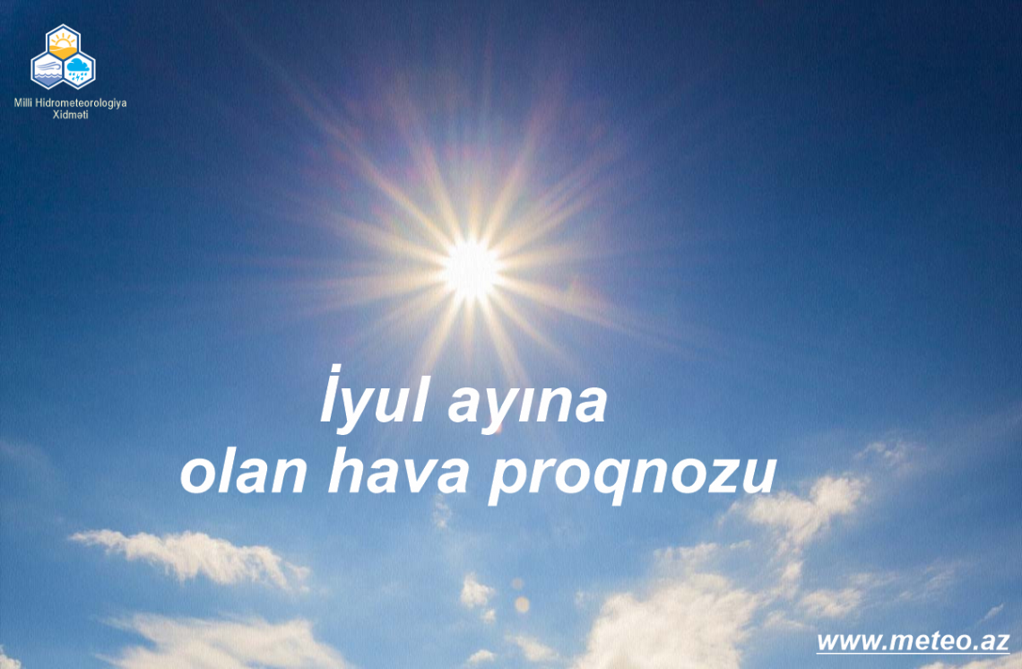 İyul ayına olan hava proqnozu