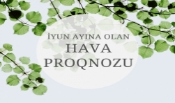 İyun ayına olan hava proqnozu